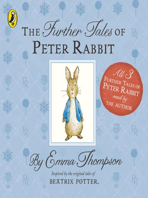 Title details for The Further Tales of Peter Rabbit by Emma Thompson - Available
